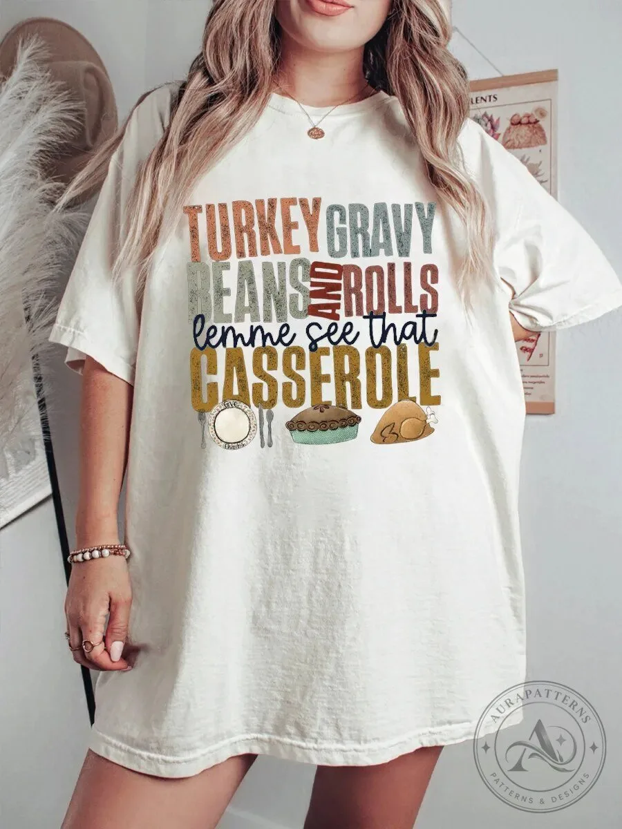Turkey Gravy Beans And Rolls Let Me See That Casserole Thanksgiving T-Shirt