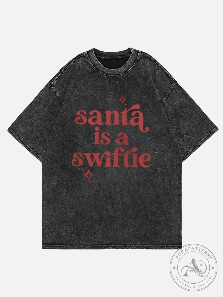 Santa Is A Swiftie Christmas Washed T-Shirt For Taylor Swift Fans